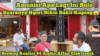 Brewog Koalisi 44 Audio Dan Affan Elektronik,, Amunisi Karnaval Kali Ini Suaranya Gak Main'😱