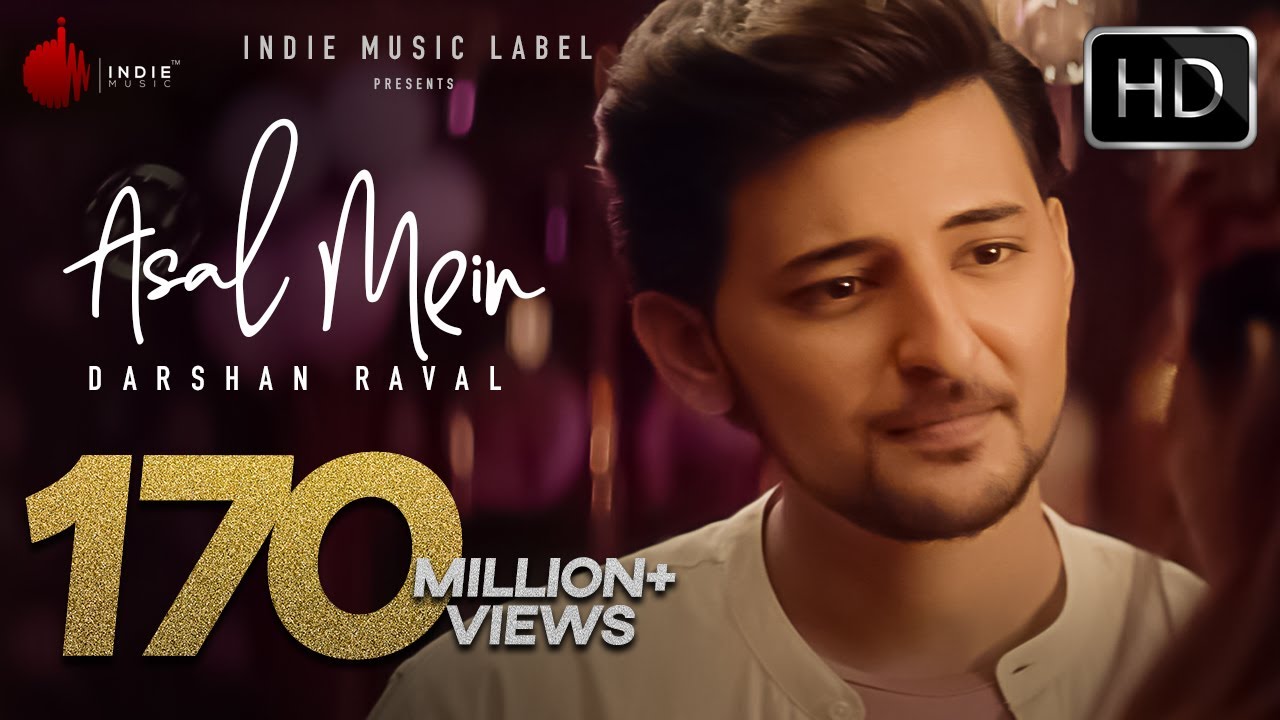 Asal Mein   Darshan Raval  Official Video  Indie Music Label   Latest Hit song 2020