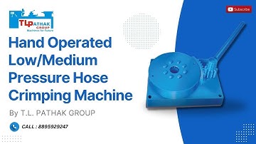 HAND OPERATED LOW / MEDIUM PRESSURE HOSE CRIMPING MACHINE BY TL PATHAK GROUP