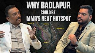 Badlapur: MMR’s Next Growth Story ? | Connectivity Boom ft. Ajay Thanekar
