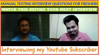 Manual Testing Interview Questions for Fresher's | Interviewing my Subscriber