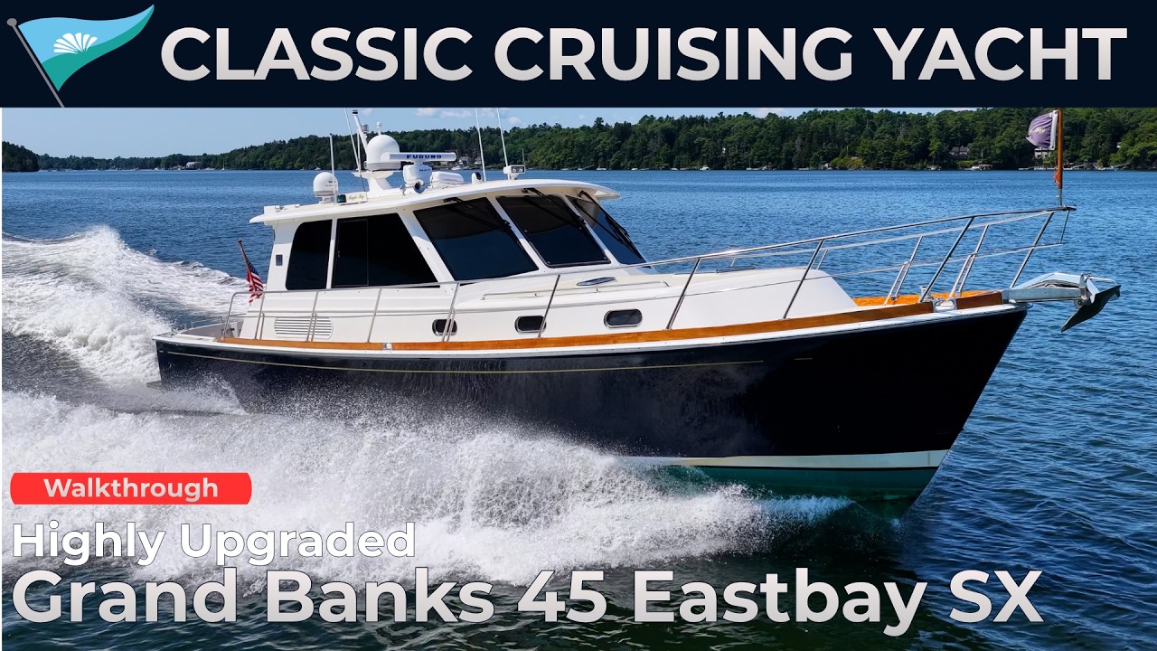 ⁣Grand Banks 45 Eastbay SX For Sale [$668,000] - Full Walkthrough Tour