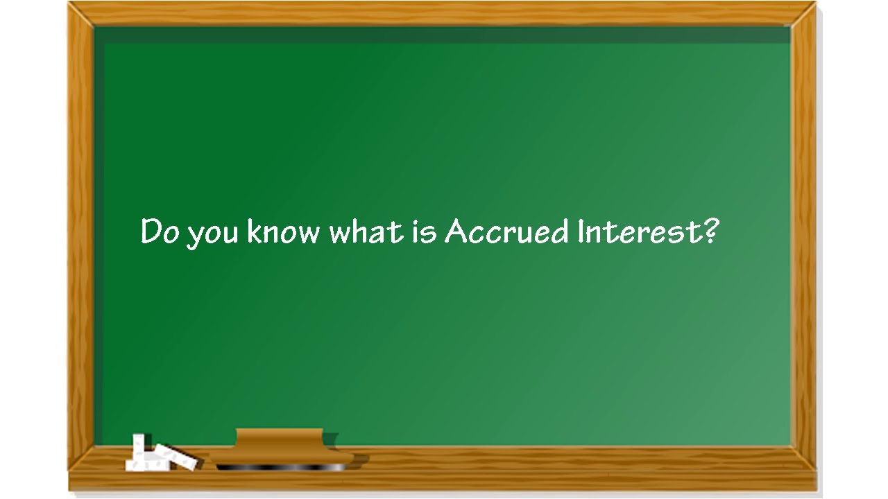 Do you know what is accrued interest?