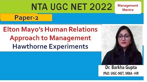 Elton Mayo’s Human Relations Approach to Management , Hawthorne Experiments, NTA UGC NET 2022