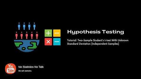 Hypothesis Testing of Two Independent Samples with Unknown Standard Deviation
