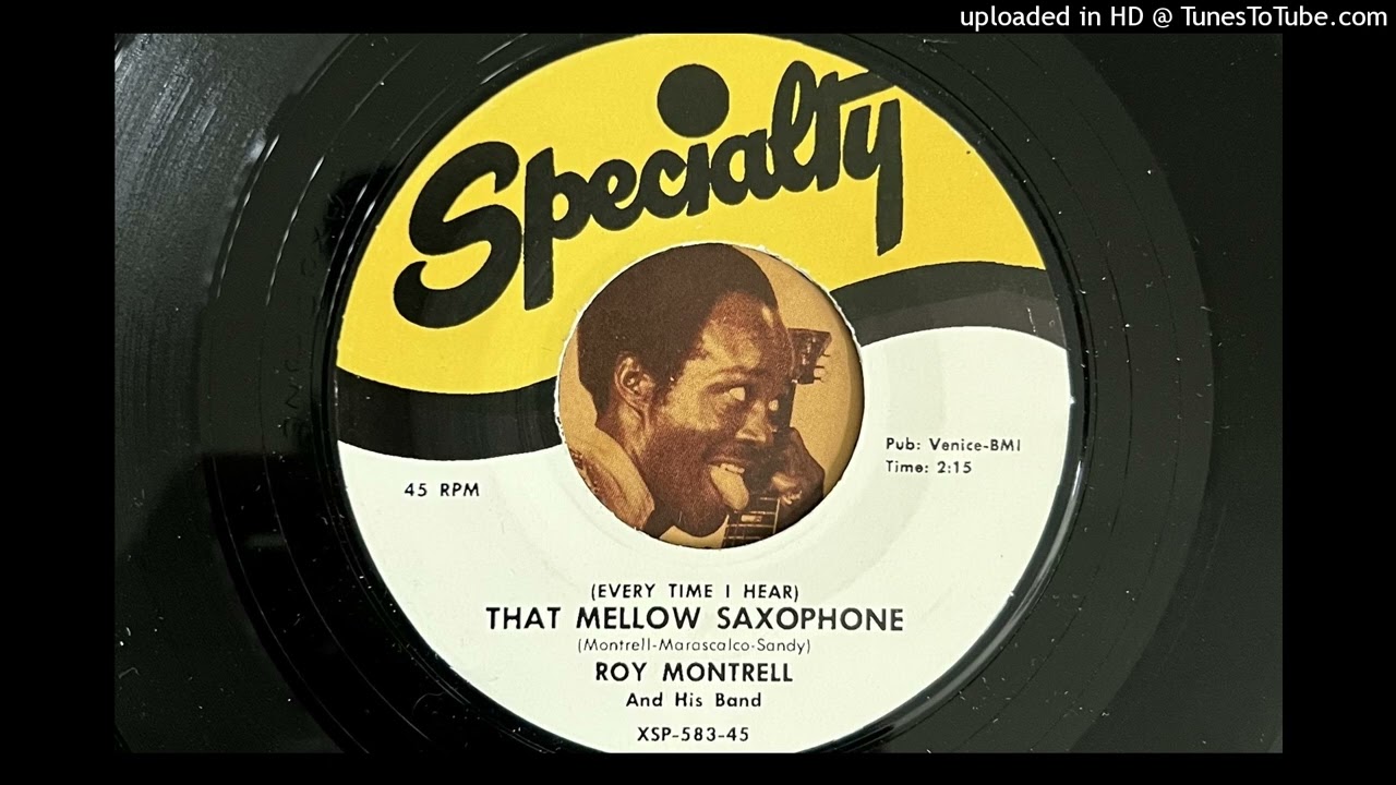 Mellow Roy That Montrell I - (Every Time Hear) Saxophone His | 0