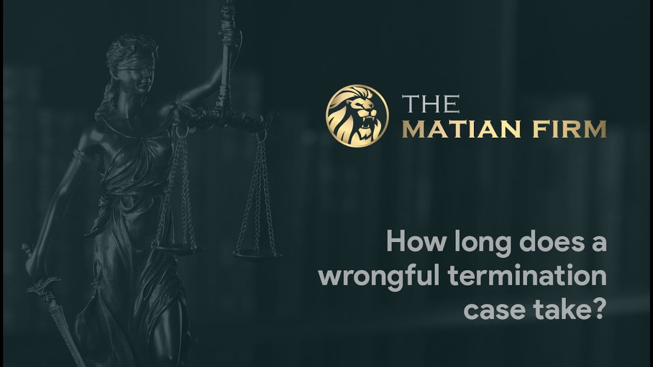 HOW LONG DOES A WRONGFUL TERMINATION CASE TAKE?