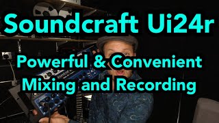 Soundcraft Ui24r - Powerful & Convenient Mixing and Recording