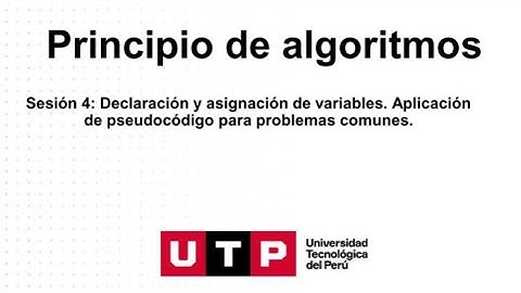 S04 Declaración y asignación de variables - Principios de Algoritmos UTP | Semana 04