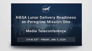 NASA Lunar Delivery Readiness on Peregrine Mission One  (Jan. 05, 2024)