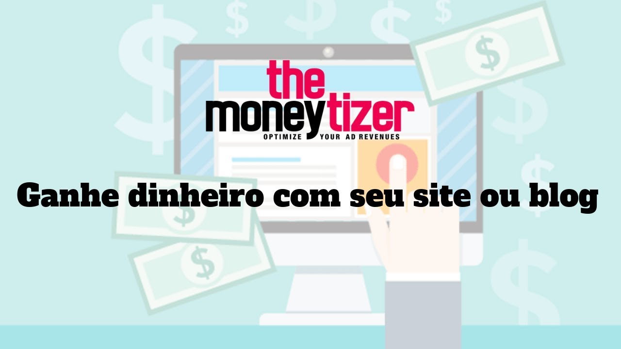 🎯Venha Ganhar dinheiro com seu site ou blog com a The Moneytizer - YouTube