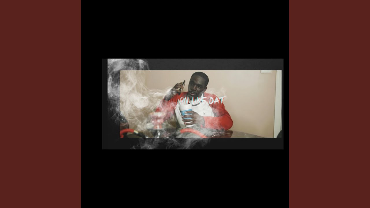 Watch Ion Like Dat on YouTube Watch Ion Like Dat on YouTube