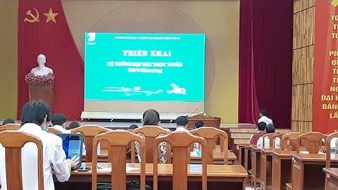 Tập Huấn Hệ Thống Học Tập Và Thi Trực Tuyến VNPT- ELEARNING