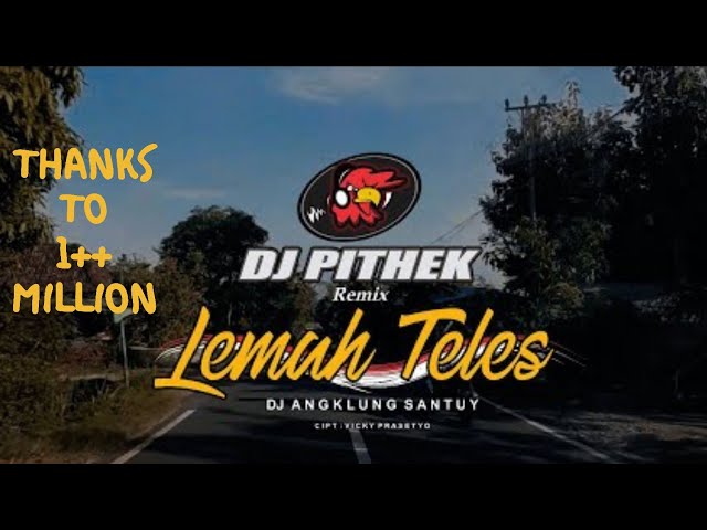 DJ LEMAH TELES - ( Kowe Belok Ngiwo Nengen Tanpo Nguwaske Buri ) Remix Angklung Santuyy class=