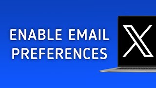 How To Enable Email Preferences On X (Twitter) On PC