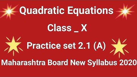 Quadratic Equations class 10th/practice set 2.1/Maharashtra board latest syllabus 2020/SP FOUNDATION