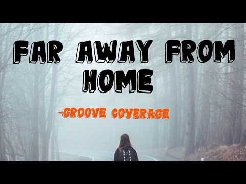 Groove Coverage - Far Away From Home