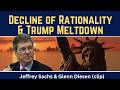 Jeffrey Sachs (clip): Decline of Rationality &amp; Trump Meltdown