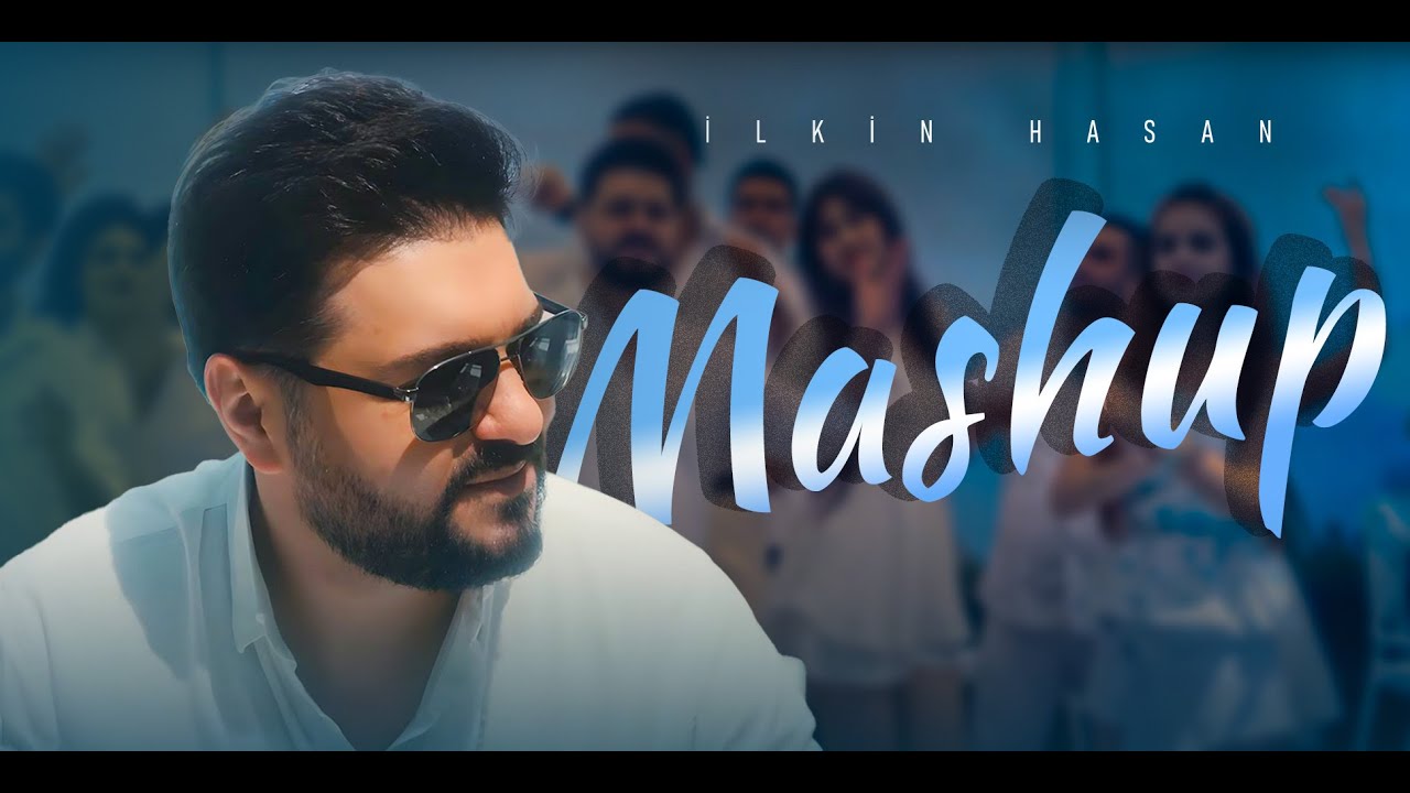 Watch İlkin Hasan - Mashup (Official Video) on YouTube Watch İlkin Hasan - Mashup (Official Video) on YouTube