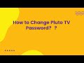 How to Change Pluto TV Password?  ?
