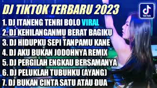 DJ TIKTOK VIRAL TERBARU 2023 || DJ ITANENG TENRI BOLO TIKTOK VIRAL ♫ REMIX  ALBUM TERBARU 2023