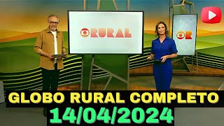 GLOBO RURAL 14/04/2024 COMPLETO DOMINGO