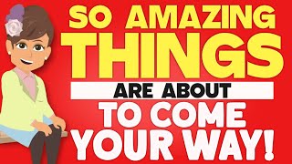 So Amazing Things are about to come your way - Abraham Hicks | Law of Attraction