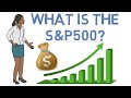 What is the S&P 500 -- Should you Invest in the S&P 500