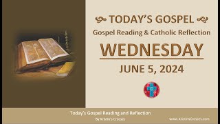Today's Gospel Reading & Catholic Reflection • Wednesday, June 5, 2024 (w/ Podcast Audio)