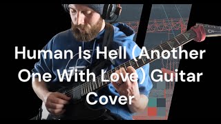 “Human Is Hell (Another One With Love)&quot; - Between the Buried and Me - Guitar Cover