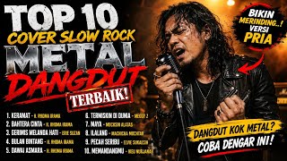 TOP 10 COVER DANGDUT SLOW ROCK METAL TERBAIK 2026 🔥 Vocal Pria Paling Merinding | SenarRindu