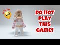 Do not play this game in roblox 