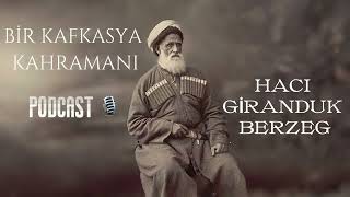 Haci Gi̇randuk Berzeg Bir Kafkasya Kahramanı