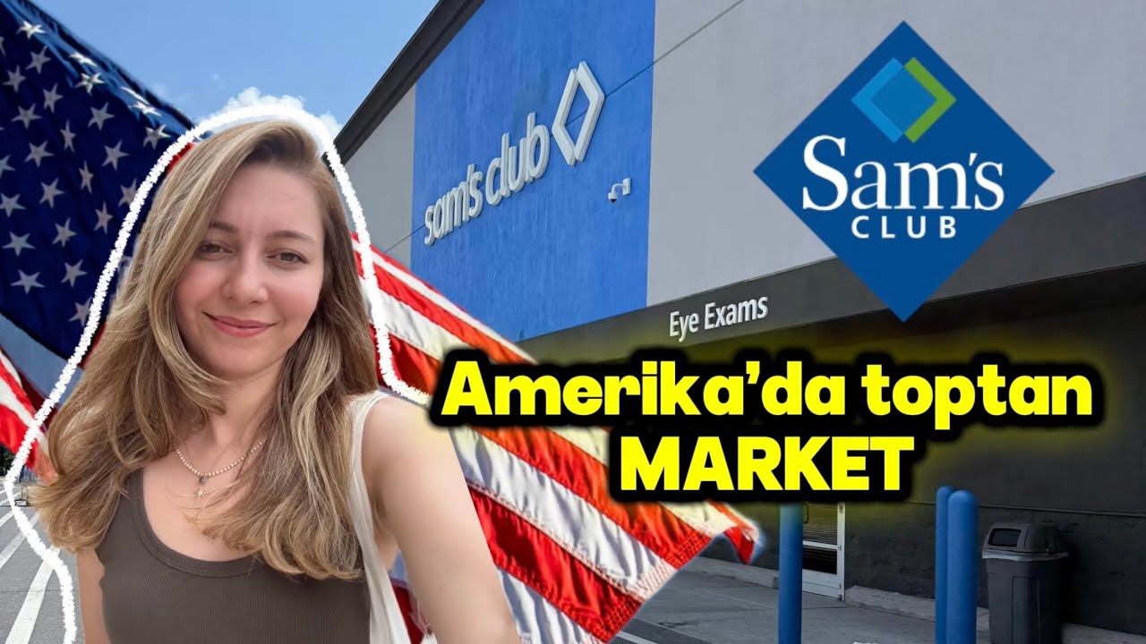 Amerika’da toptan market alışverişimiz | Sam’s Club