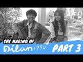 The Making Of DILAN 1990 | Sebuah Proses Panjang - Part 3 - END