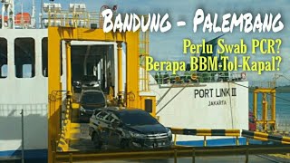 Road Trip Bandung - Palembang | Full Tol plus Naik Kapal Feri  Merak - Bakauheni