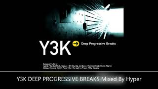 Y3K DEEP PROGRESSIVE BREAKS Mixed By Hyper 2000