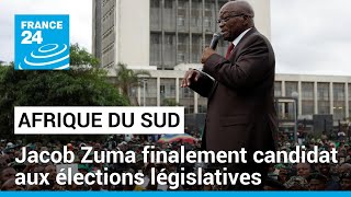 Afrique du Sud : Jacob Zuma finalement candidat aux élections législatives • FRANCE 24