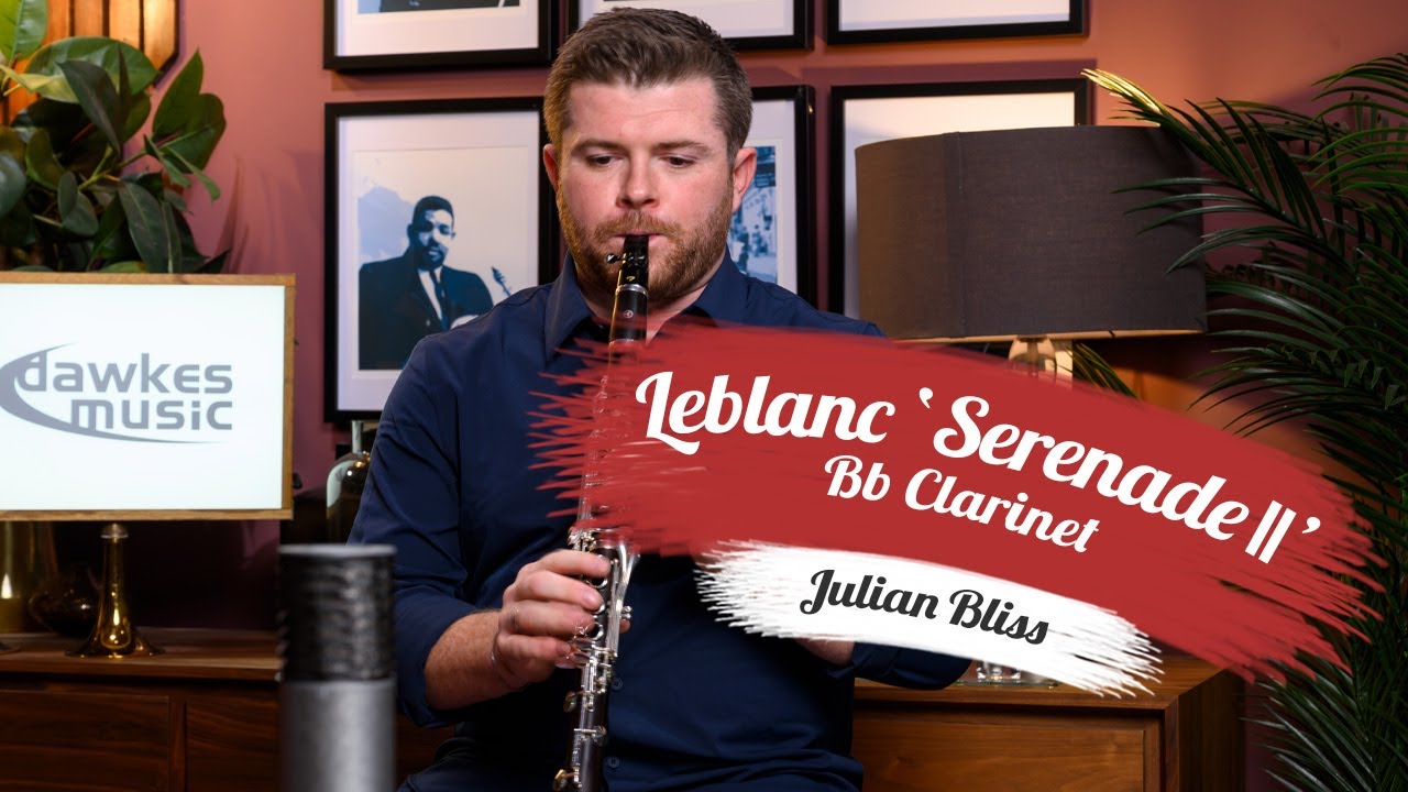 Leblanc Serenade II Clarinetwith Julian Bliss - YouTube