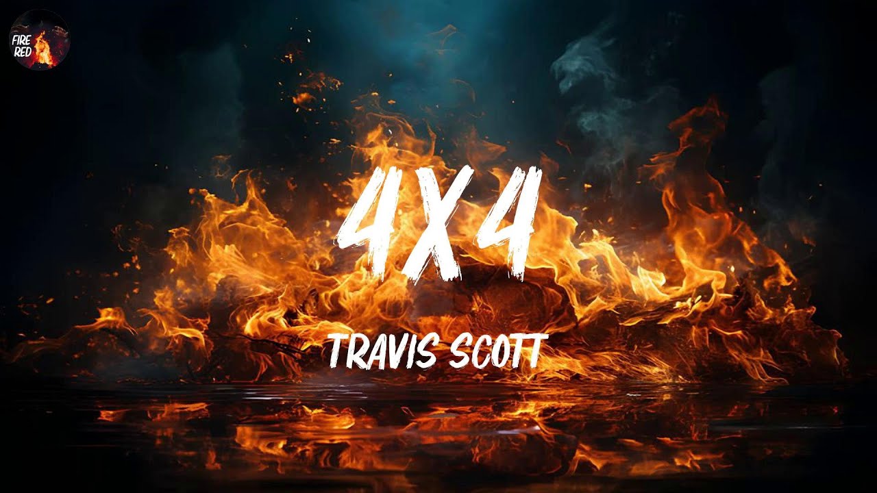 Travis Scott - 4X4 (Lyrics) Travis Scott - 4X4 (Lyrics)