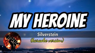 My Heroine - Silverstein (karaoke version)