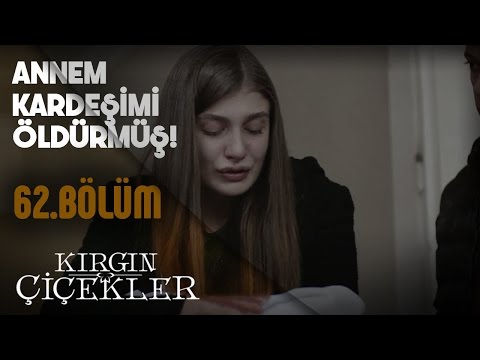 Kırgın Çiçekler 62.Bölüm - Annem kardeşimi öldürmüş!