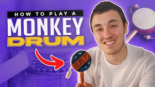 How to play a Monkey Drum