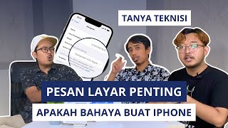 BAHAYA APA ENGGA IPHONE ADA PESAN LAYAR PENTING??? #TANTE TANYA TEKNISI