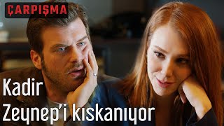 Çarpışma - Kadir Zeynepi Kıskanıyor