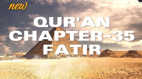Qur’an Chapter: 35 – Surah Fatir - في ظلال القرآن - سورة فاطر‎
