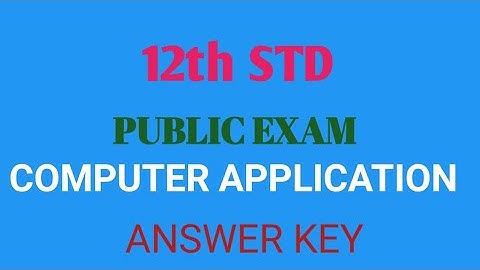 12th std public exam answer key COMPUTER APPLICATION 2021-22
