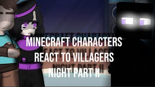 || Minecraft Characters react to Villager Night (2/2) ||