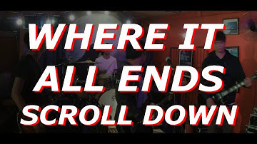 WHERE IT ALL ENDS - SCROLL DOWN