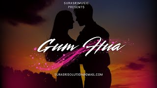 Gum Hua |Romantic Song |Sura |Brajesh |Surasrimusic | Original Song |Best Song